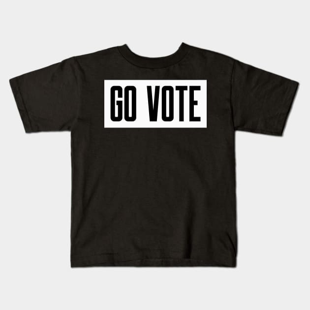 GO VOTE Kids T-Shirt by Happy. Healthy. Grateful.